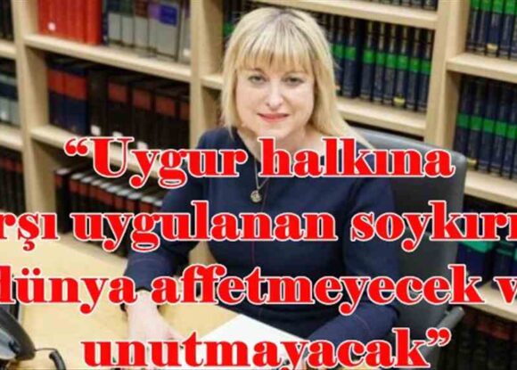 Britanya Yahudileri Vekiller Kurulu Başkanı Marie van der Zyl: “Uygur halkına karşı uygulanan soykırımı dünya affetmeyecek ve unutmayacak”