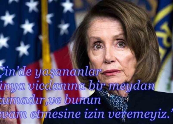 Pelosi’den Çin’e Doğu Türkistan Tepkisi