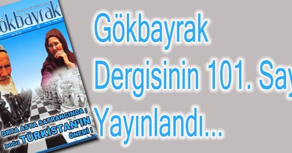 Gökbayrak Dergisinin 101. Sayısı Çıktı
