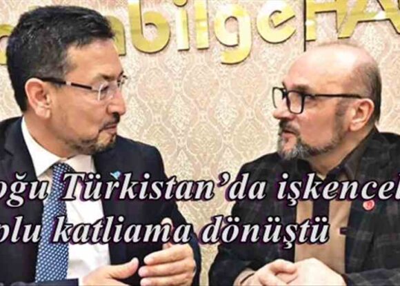 Doğu Türkistan’da işkenceler toplu katliama dönüştü