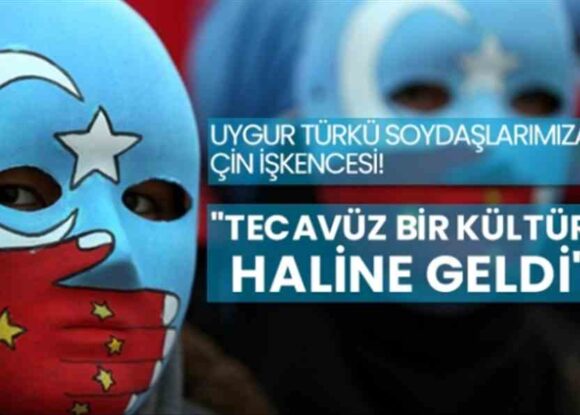 Uygur Türkü soydaşlarımıza Çin işkencesi! “Tecavüz bir kültür haline geldi”