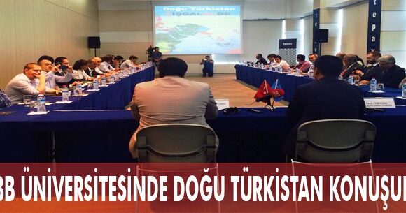 TOBB Üniversitesinde Doğu Türkistan’da