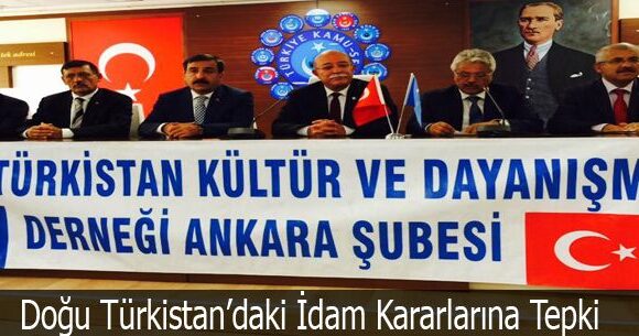 Doğu Türkistan’daki İdam Kararlarına Tepki