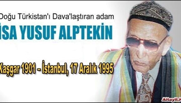 Doğu Türkistan’ı davalaştıran adam İsa Yusuf Alptekin