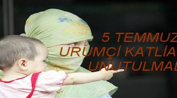 5 TEMMUZ URUMÇİ KATLİAMI UNUTULMADI