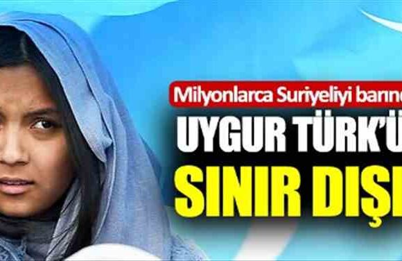 Milyonlarca Suriyeliyi besleyen hükümet Uygur Türk’ü kadını sınır dışı etti
