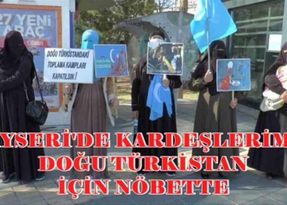 Kayseri’de Doğu Türkistanlı kadınlar ‘aile nöbeti’ tutuyor