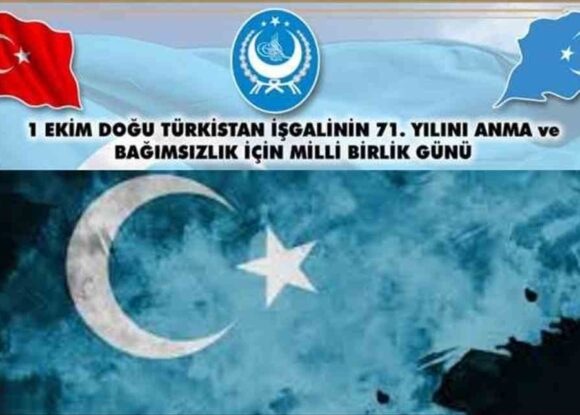 1 EKİM DOĞU TÜRKİSTAN’IN İŞGALİNİN 71.YILINI ANMA VE BAĞIMSIZLIK İÇİN MİLLİ BİRLİK GÜNÜ