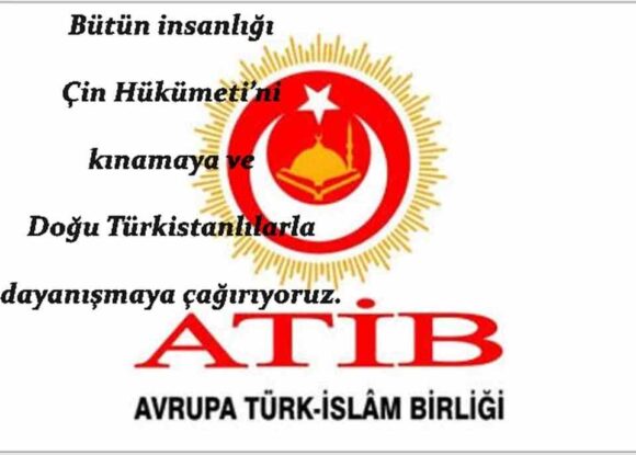 Bütün İnsanlığı Çin’i Kınamaya ve Uygur Türkleriyle Dayanışmaya Çağırıyoruz