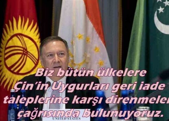 POMPEO’DAN ORTA ASYA ÜLKELERİNE: UYGURLARI ÇİN’E İADE ETMEYİN