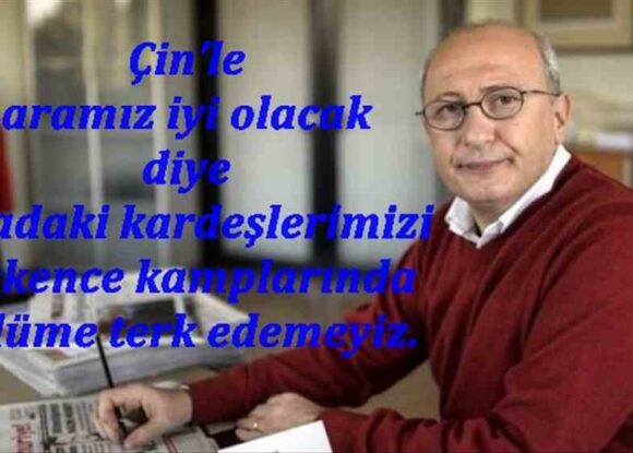 “Çin’le ilişkiler uğruna Uygur Türkleri feda edilmemeli”