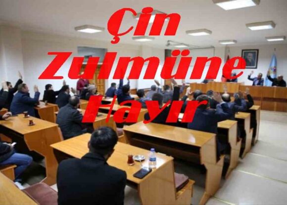 Çankırı Belediye Meclisi Doğu Türkistan’daki Zulmü Kınadı