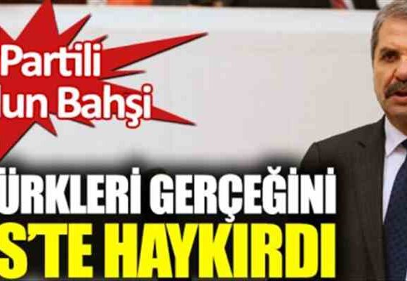 İYİ Partili Feridun Bahşi Uygur Türkleri gerçeğini Meclis’te haykırdı!