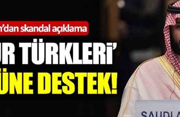Prens Selman’dan Uygur Türkleri’ne zulme destek!