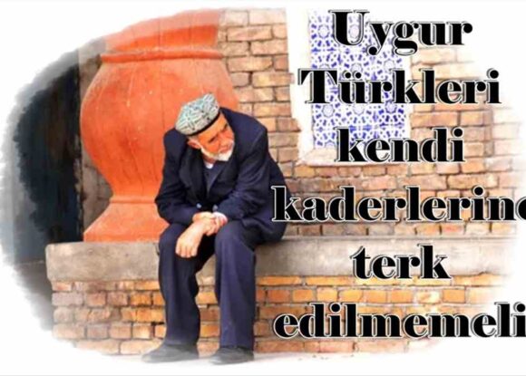 CHP’Lİ TANAL, UYGUR TÜRKLERİ İÇİN MECLİS’E BAŞVURDU:UYGUR TÜRKLERİ KENDİ KADERLERİNE TERK EDİLMEMELİ