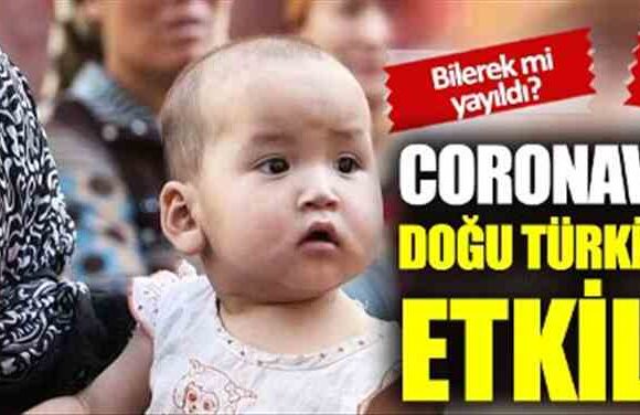 Coronavirüsü Doğu Türkistan’ı da etkiledi!