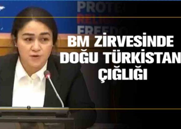 BM zirvesinde Doğu Türkistan çığlığı