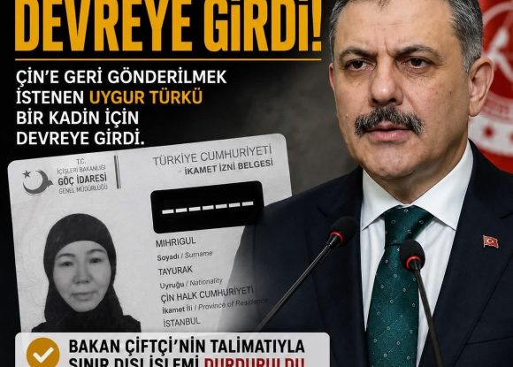 UYGUR TÜRKÜ KADININ SINIR DIŞI İŞLEMİ DURDURULDU